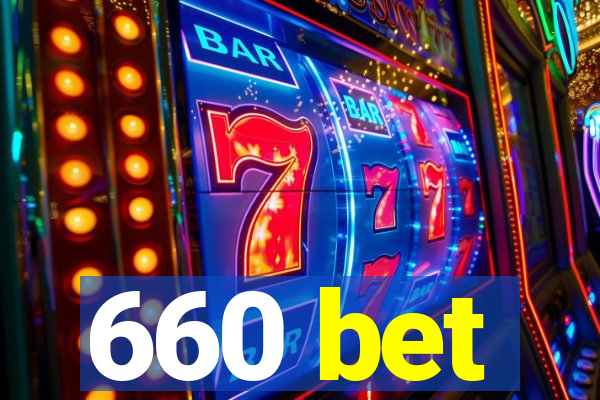 660 bet